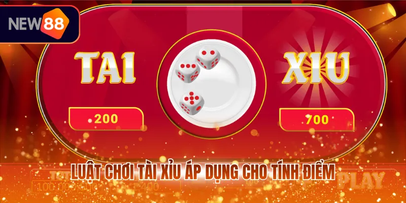 Luật chơi tài xỉu áp dụng cho tính điểm