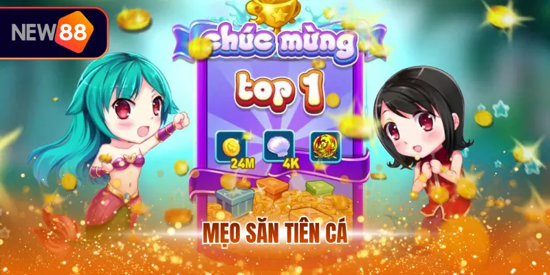 mẹo săn tiên cá