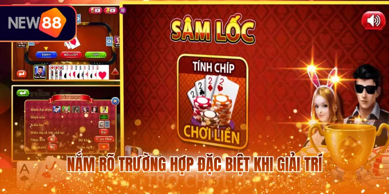 Nắm rõ trường hợp đặc biệt khi giải trí 