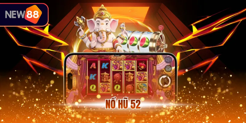 Nổ hũ 52