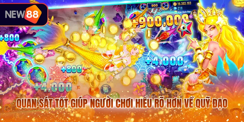 Quan sát tốt giúp người chơi hiểu rõ hơn về quỹ đạo