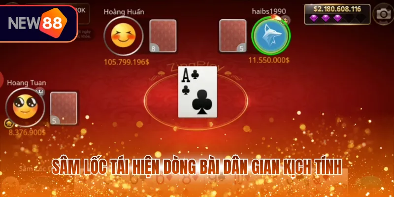Sâm Lốc tái hiện dòng bài dân gian kịch tính