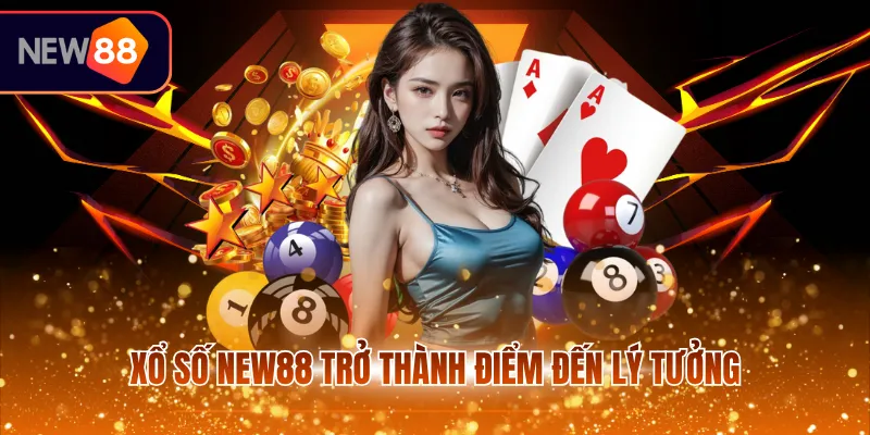 Xổ số New88 trở thành điểm đến lý tưởng